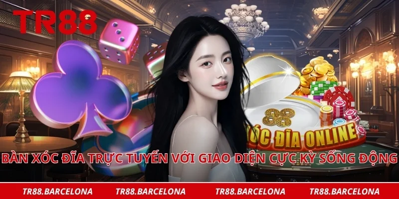Bàn xóc đĩa trực tuyến với giao diện cực kỳ sống động