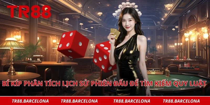 Bí kíp phân tích lịch sử phiên đấu để tìm kiếm quy luật lập lại