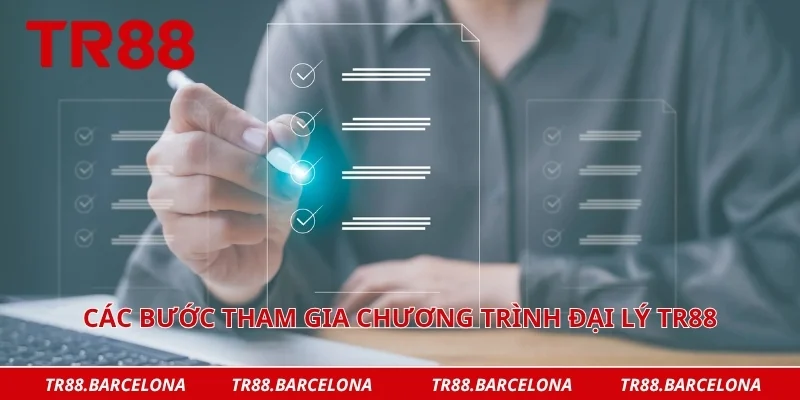 Các bước tham gia chương trình đại lý TR88