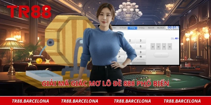 Giải mã giấc mơ lô đề 888 phổ biến