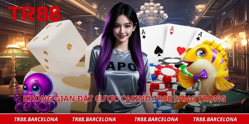 Không gian đặt cược casino TR88 sang trọng