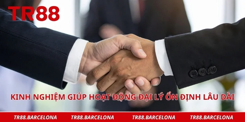 Kinh nghiệm giúp hoạt động đại lý ổn định lâu dài