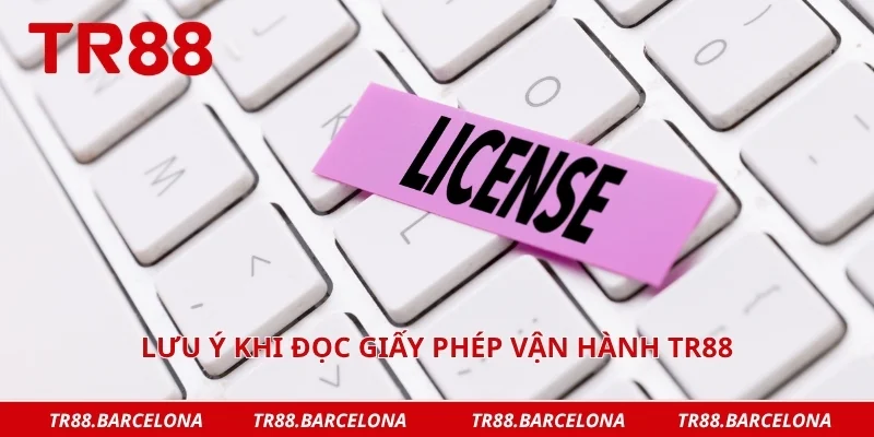 Lưu ý khi đọc giấy phép vận hành TR88