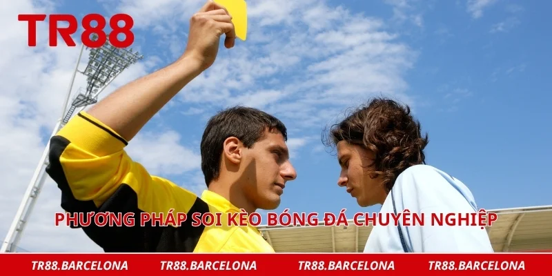 Phương pháp soi kèo bóng đá chuyên nghiệp