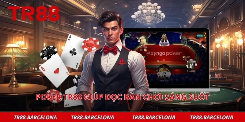 Poker TR88 giúp đọc bàn chơi sáng suốt