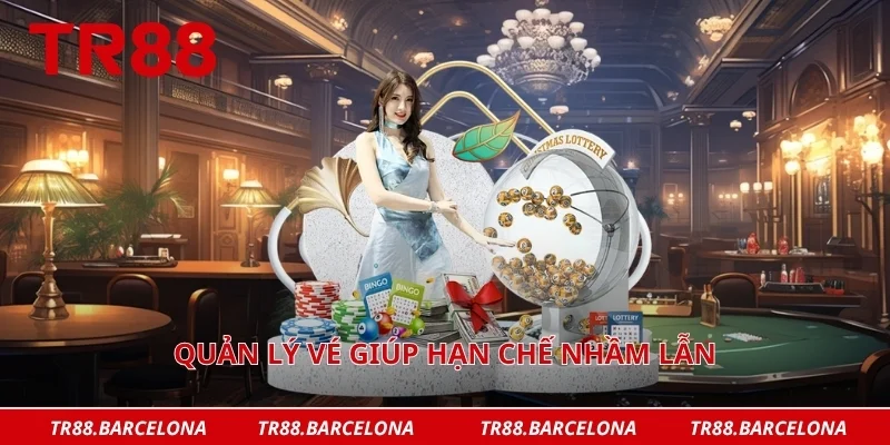 Quản lý vé giúp hạn chế nhầm lẫn