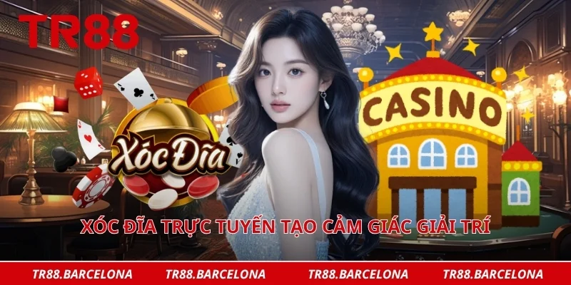 Xóc đĩa trực tuyến tạo cảm giác giải trí cực kỳ kịch tính